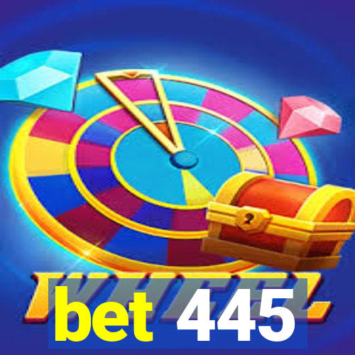 bet 445